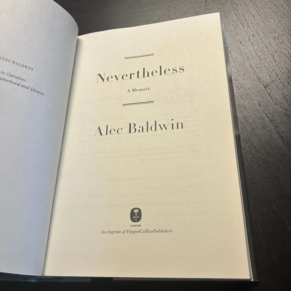 Nevertheless : A Memoir by Alec Baldwin (2017, Hardcover)